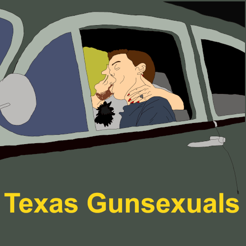 Episode 63: One Year Anniversary Special: Texas Gunsexuals