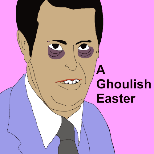 Episode 90: Dennis DePue: A Ghoulish Easter