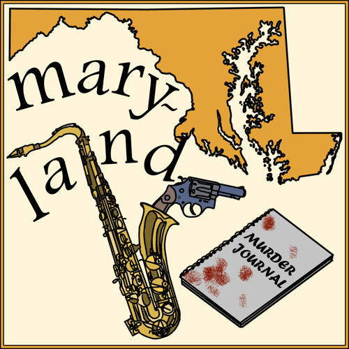 Episode 175: Fifty States of Murder: Maryland